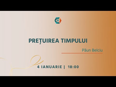 Prețuirea timpului | Păun Belciu | 04.01.2026 PM