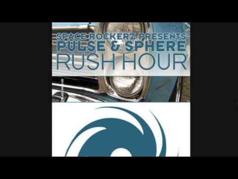 Space Rockerz present Pulse & Sphere - Rush Hour