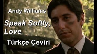 Andy Williams - Speak Softly, Love (Türkçe Çeviri)