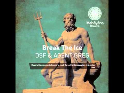 DSF & AGENT GREG "Break The Ice" (Original Mix)