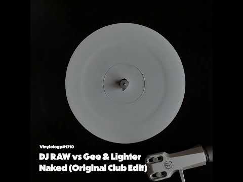 DJ RAW vs Gee & Lighter - Naked Original (Club Edit)