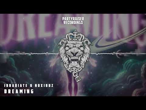 Irradiate & Noxiouz - Dreaming