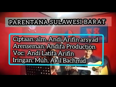 PARENTANA SULAWESI BARAT, CIP. ANDI ARIFIN ARSYAD, VOC. ANDI LATIFA, IRINGAN MUH AKIL BACHMID