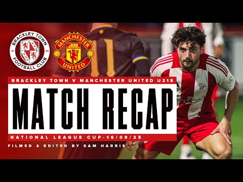 MATCH RECAP - BRACKLEY TOWN 2-1 MANCHESTER UNITED U21S