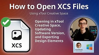 How to Open XCS Files (xTool Creative Space Project)
