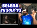 Selena - Tu Solo Tu | REACTION