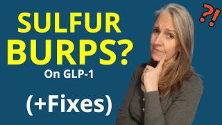 Sulfur Burps on Ozempic: Why it happens. How to fix it. | NP Explains