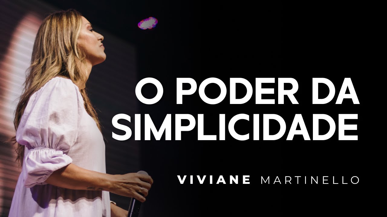 O poder da simplicidade | Pra. Viviane Martinello