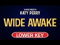 Katy Perry - Wide Awake | Karaoke Lower Key
