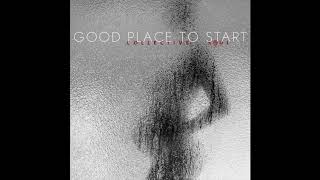 Collective Soul - Good Place To Start (Official Audio)