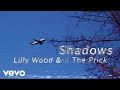 Lilly Wood and The Prick - Shadows 