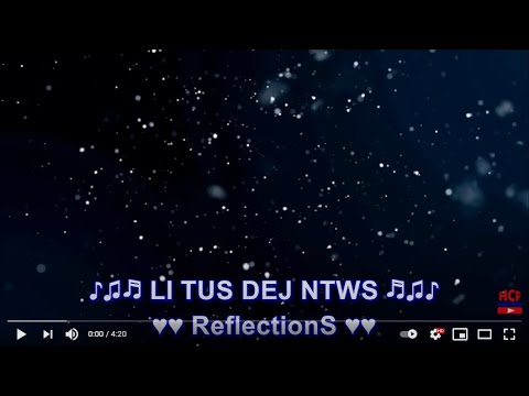 Li Tus Dej Ntws Karaoke by Reflections