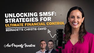 🏘 Unlocking SMSF: Strategies For Ultimate Financial Control💰! Bernadette Christie-David 🤝