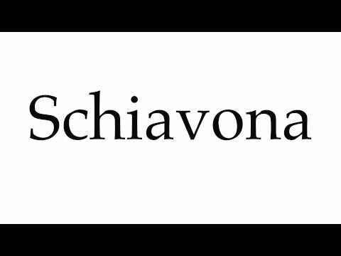 How to Pronounce Schiavona