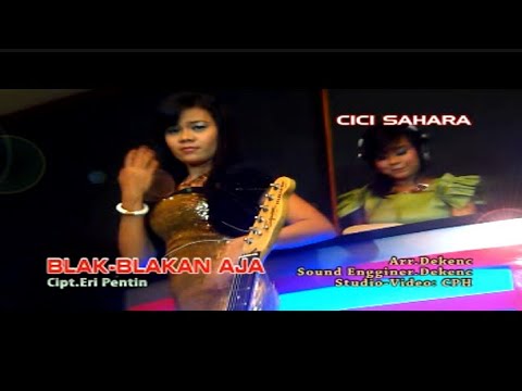 Cici Sahara - Blak-Blakkan Aja (HD Quality)