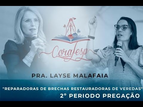 CORAFESP 2022 / Pra. Layse Malafaia -  Reparadoras de Brechas Restauradoras de Veredas!