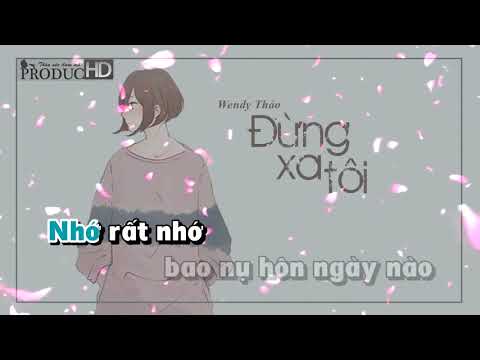 Đừng Xa Tôi -  Karaoke - Tone nam - Wendy Thảo