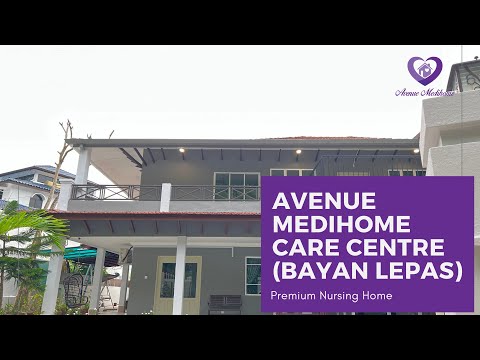 Premium Nursing Home l Avenue Medihome (Bayan Lepas)