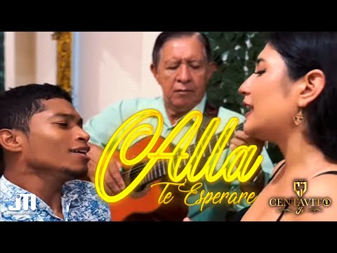 ALLA TE ESPERARE - Centavito Jr y Daniela Segarra