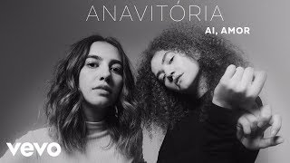 Anavitória - Ai, Amor (Audio)