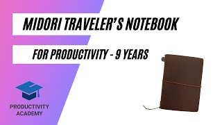 Midori Travelers Notebook For Productivity: 9 Year Update