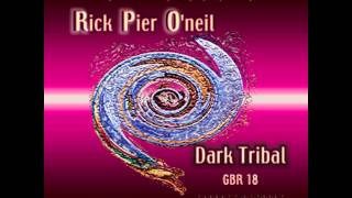Rick Pier O'Neil - Dark Tribal Part2
