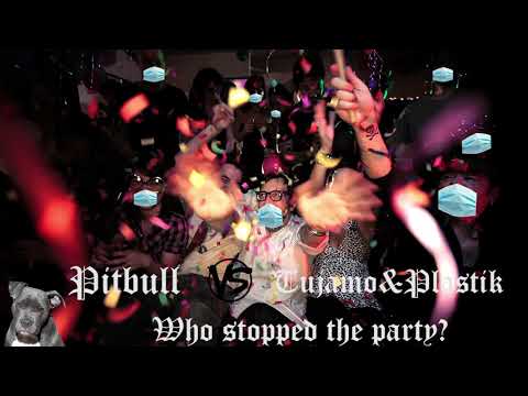 Don't Stop The Party Vs WHO ( Pitbull Vs Tujamo & Plastik Funk )