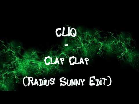 CLIQ - Clap Clap (Radius Sunny Edit) +DOWNLOAD