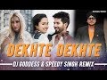 Dekhte Dekhte | Atif Aslam | Rahat Fateh Ali Khan | DJ Goddess & Speedy Singh Remix