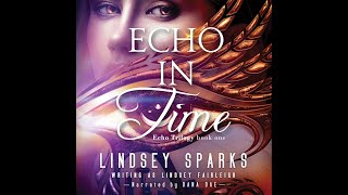 Echo in Time (Echo Trilogy, #1) Paranormal Romance / Time Travel Audiobook Unabridged (PART 1 of 2)