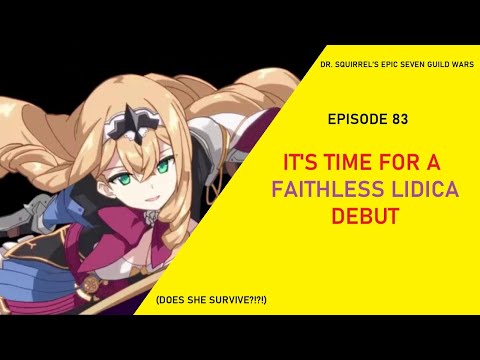 Time for a Flidica Debut - DOES SHE SURVIVE?! [Dr Squirrel's Epic Seven Guild Wars EP83]