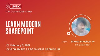 Learn Modern SharePoint - C# Corner MVP Show ft. Bharat Bhushan