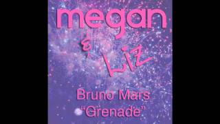 Megan &amp; Liz - Grenade (Studio Version)