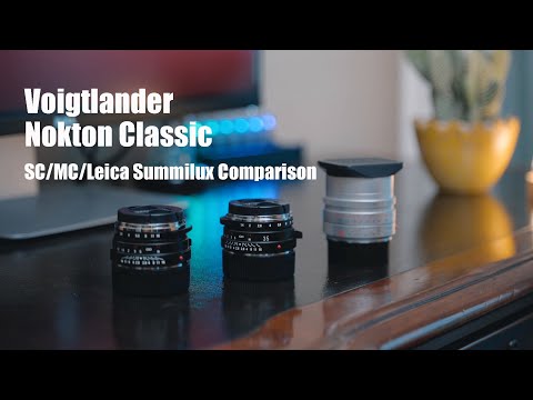Head to Head | Voigtlander Nokton Classic SC vs. MC vs. Summilux 35mm FLE