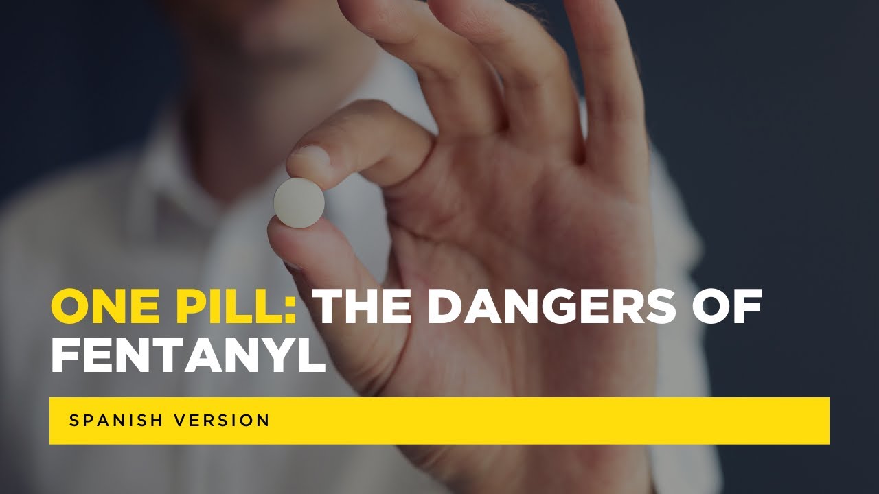 ESPAÑOL One Pill: The Dangers of Fentanyl