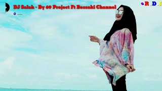 Download lagu DJ Salah - By 69 PROJECT Ft Bossaki Channel | DJ Pop Lawas mp3