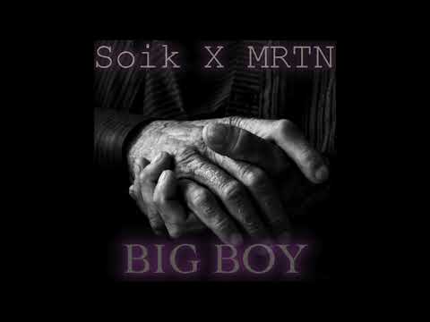 Soik - Big Boy (Ft.MRTN)
