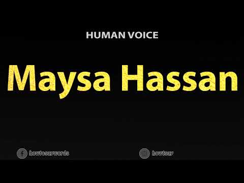 How To Pronounce Maysa Hassan