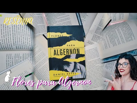 RESENHA I FLORES PARA ALGERNON, Daniel Keyes