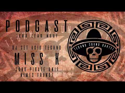 MISS K PODCAST TSC009  DJ SET ACID TECHNO  MISS K / SONO PIRATE UNIT