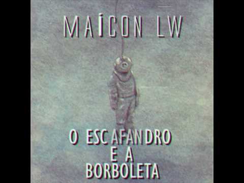 Maícon LW - O Escafandro e a Borboleta
