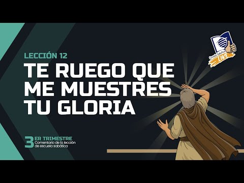 Sabbath School LIKE | Lesson 12 | I beg you to show me your glory