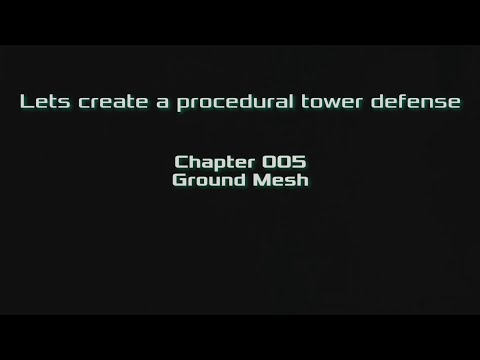 [005 - Ground Mesh] Lets create a procedural Tower Defense Game