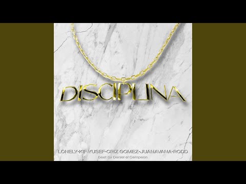 Disciplina (feat. Lonely, Criz Gomez, Rodd & Juan Havana)