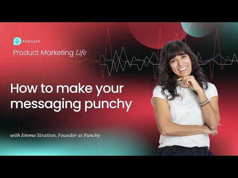 How to make your messaging punchy with Emma Stratton, Founder ...