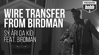 Sy Ari Da Kid - Wire Transfer From Birdman feat. Birdman (Official Music Video)