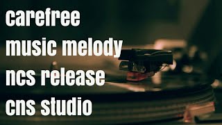 Download lagu Carefree music melody,ncs release,cns audio creations mp3 Download lagu Carefree music melody,ncs release,cns audio creations mp3