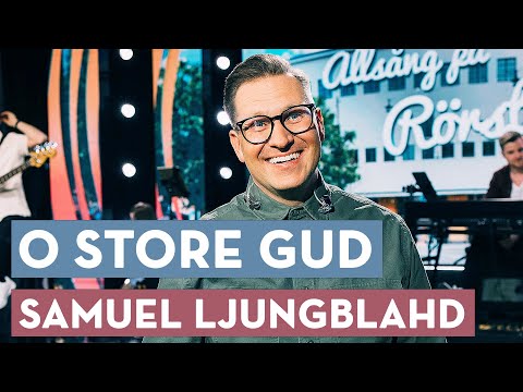 O Store Gud - Samuel Ljungblahd & Putte Nelsson (Allsång på Rörstrand)