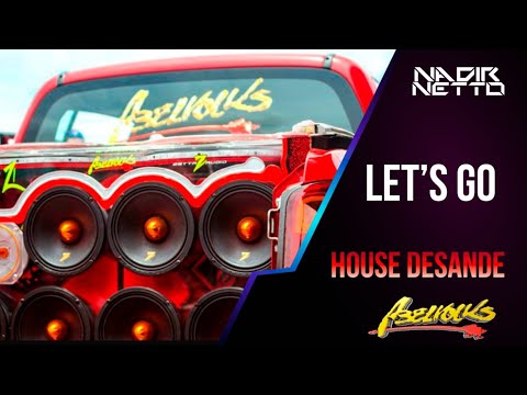 NADIR NETTO - LET'S GO (HOUSE DESANDE ABELVOLKS)