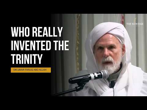 Why Trinity is False - The Origin of Trinity - Dr.Umar Faruq Abd Allah